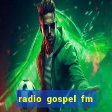 radio gospel fm salvador bahia